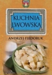 Okładka książki Kuchnia lwowska Andrzej Fiedoruk