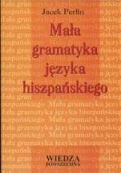 Okładka książki Mała gramatyka języka hiszpańskiego Jacek Perlin
