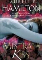 Okładka książki Mistral's Kiss Laurell K. Hamilton