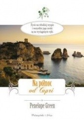 Okładka książki Na północ od Capri Penelope Green
