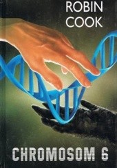 Okładka książki Chromosom 6 Robin Cook
