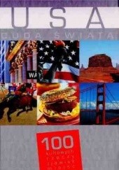 Okładka książki USA. Cuda świata. 100 kultowych rzeczy, zjawisk, miejsc praca zbiorowa