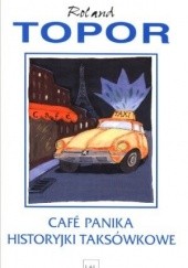 Okładka książki Cafe Panika. Historyjki taksówkowe Roland Topor