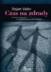 Okładka książki Czas na zdrady. 40 historii miłosnych z niespodziewanym zakończeniem Stojan Valev