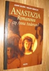 Okładka książki Anastazja Romanowa czy Anna Anderson? John Klier, Helen Mingay