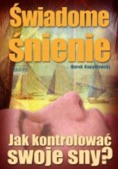 Okładka książki Świadome śnienie Marek Kopydłowski