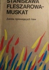Okładka książki Zatoka śpiewających traw Stanisława Fleszarowa-Muskat