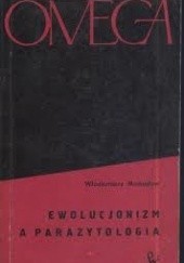Okładka książki Ewolucjonizm a parazytologia Włodzimierz Michajłow