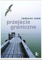 Okładka książki Przejście graniczne Tadeusz Rawa