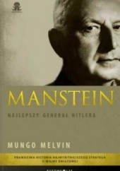 Okładka książki Manstein. Najlepszy generał Hitlera Mungo Melvin