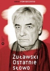 Okładka książki Żuławski. Ostatnie słowo Renata Kim, Andrzej Żuławski