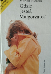 Okładka książki Gdzie jesteś Małgorzato? Marian Bielicki