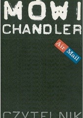 Okładka książki Mówi Chandler Raymond Chandler