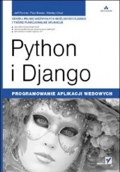 Okładka książki Python i Django : programowanie aplikacji webowych Paul Bissex, Wesley Chun, Jeff Forcier