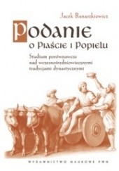 Okładka książki Podanie o Piaście i Popielu Jacek Banaszkiewicz