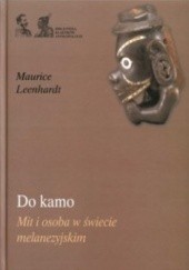 Okładka książki Do kamo. Mit i osoba w świecie melanezyjskim Maurice Leenhardt