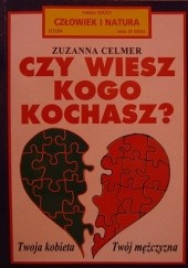 Okładka książki Czy wiesz kogo kochasz? Zuzanna Celmer