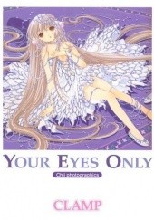 Okładka książki Chobits: Your Eyes Only Mokona Apapa, Satsuki Igarashi, Tsubaki Nekoi, Nanase Ohkawa