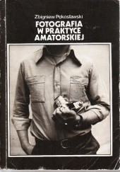 Okładka książki Fotografia w praktyce amatorskiej Zbigniew Pękosławski