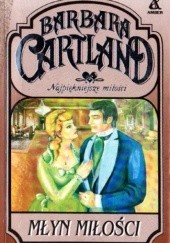 Okładka książki Młyn miłości Barbara Cartland