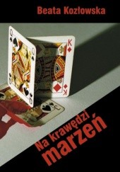 Okładka książki Na krawędzi marzeń Beata Kozłowska