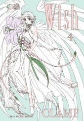 Okładka książki Wish tom 4 Mokona Apapa, Satsuki Igarashi, Tsubaki Nekoi, Nanase Ohkawa