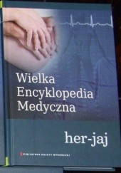 Okładka książki Wielka Encyklopedia Medyczna (her–jaj) praca zbiorowa