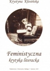 Okładka książki Feministyczna krytyka literacka Krystyna Kłosińska