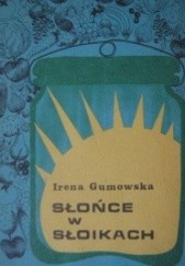 Okładka książki Słońce w słoikach Irena Gumowska