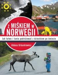 Z Miśkiem w Norwegii. Jak łatwo i tanio podróżować z dzieckiem po świecie