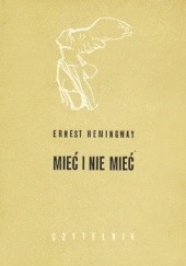 Okładka książki Mieć i nie mieć Ernest Hemingway