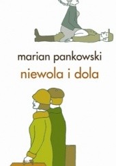 Okładka książki Niewola i dola Adama Poremby Marian Pankowski