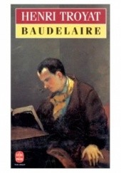 Okładka książki Baudelaire Henri Troyat