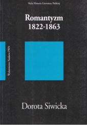 Okładka książki Romantyzm 1822-1863 Dorota Siwicka