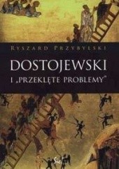 Okładka książki Dostojewski i przeklęte problemy Ryszard Przybylski