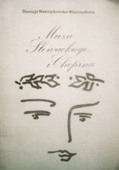 Okładka książki Muza Słowackiego i Chopina Dionizja Wawrzykowska-Wierciochowa