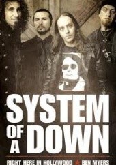 Okładka książki System of a Down: Right Here in Hollywood Ben Myers