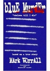Okładka książki Blue Murder 'Chelsea Till I Die' Mark Worrall