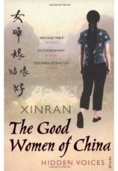 Okładka książki The Good Women of China: Hidden Voices Xue Xinran