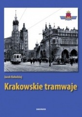 Okładka książki Krakowskie tramwaje Jacek Kołodziej