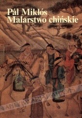 Okładka książki Malarstwo chińskie. Wstęp do ikonografii malarstwa chińskiego Pál Miklós