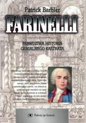 Okładka książki Farinelli. Prawdziwa historia genialnego kastrata Patrick Barbier