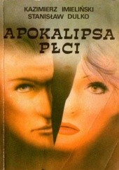 Okładka książki Apokalipsa płci Stanisław Dulko, Kazimierz Imieliński