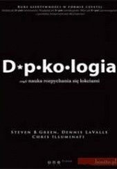 Okładka książki Dupkologia, czyli nauka rozpychania się łokciami Steven B. Green, Chris Illuminati, Dennis LaValle
