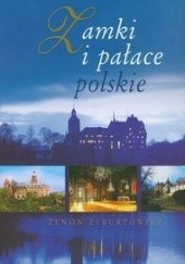 Okładka książki Zamki i pałace polskie Zenon Żyburtowicz