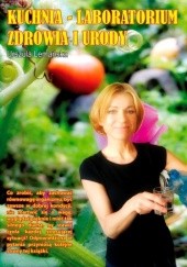 Okładka książki Kuchnia - Laboratorium Zdrowia i Urody Urszula Lemańska