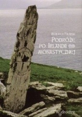 Okładka książki Podróże po Irlandii monastycznej Wojciech Falarski