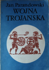 Okładka książki Wojna Trojańska Jan Parandowski