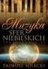 Okładka książki Muzyka sfer niebieskich Tadeusz Solecki
