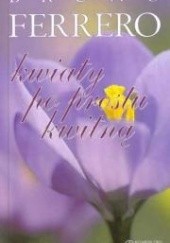 Okładka książki Kwiaty po prostu kwitną Bruno Ferrero